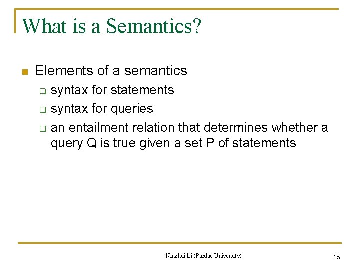 What is a Semantics? n Elements of a semantics q q q syntax for