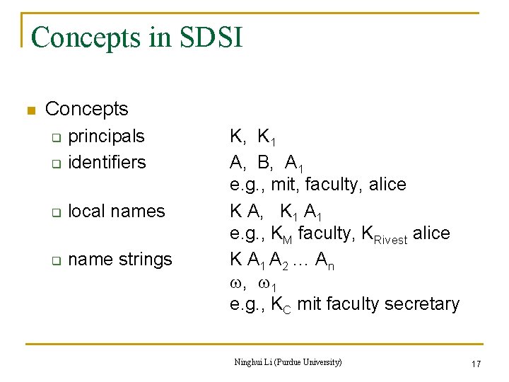 Concepts in SDSI n Concepts q principals identifiers q local names q name strings