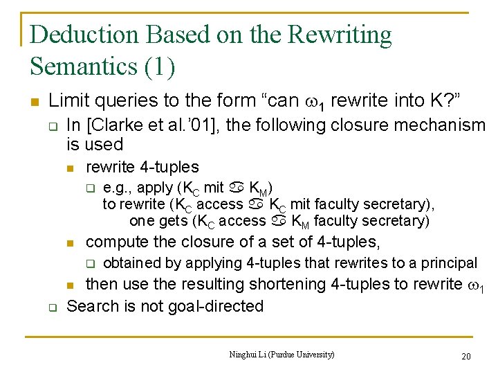Deduction Based on the Rewriting Semantics (1) n Limit queries to the form “can