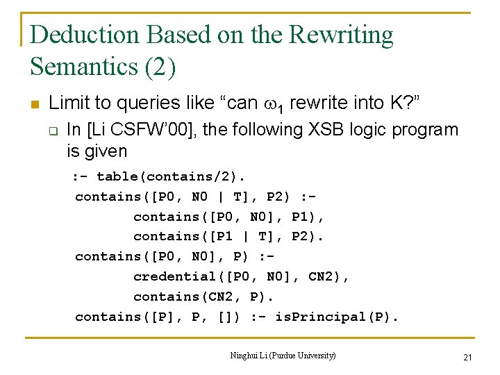 Deduction Based on the Rewriting Semantics (2) n Limit to queries like “can 1