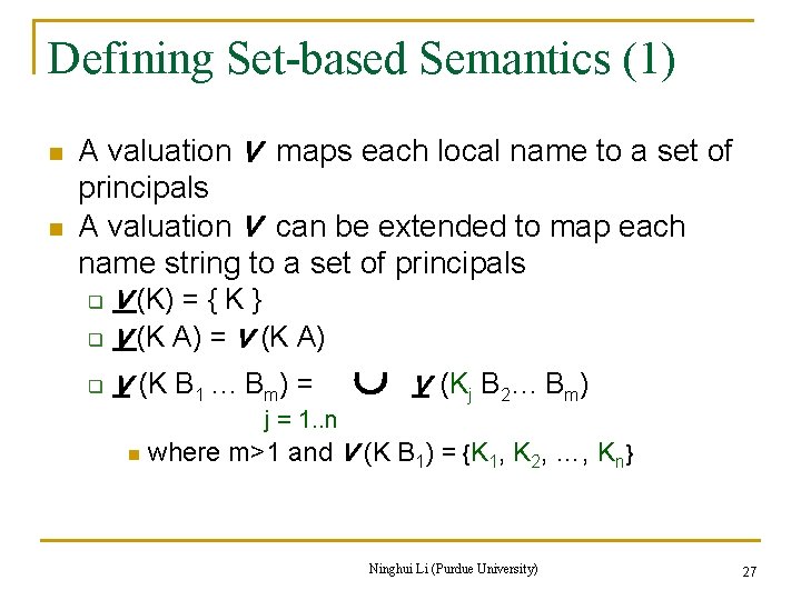 Defining Set-based Semantics (1) n n A valuation V maps each local name to