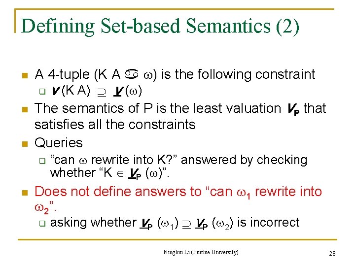 Defining Set-based Semantics (2) n n n A 4 -tuple (K A ) is