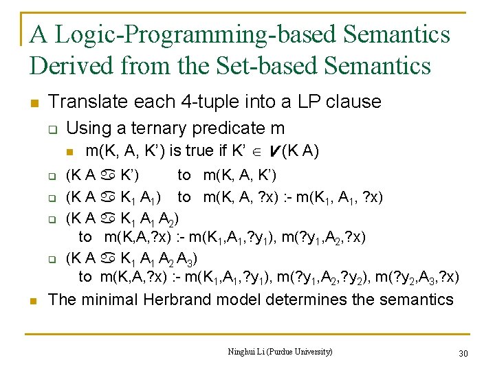 A Logic-Programming-based Semantics Derived from the Set-based Semantics n Translate each 4 -tuple into