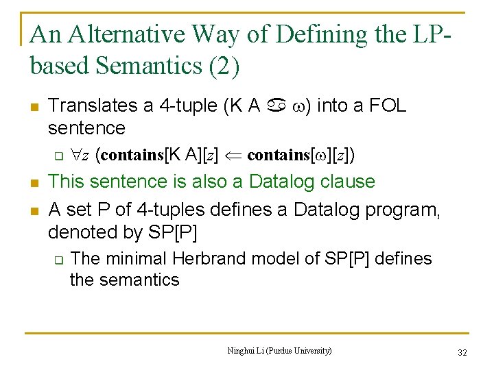 An Alternative Way of Defining the LPbased Semantics (2) n Translates a 4 -tuple