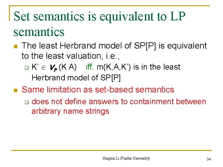 Set semantics is equivalent to LP semantics n The least Herbrand model of SP[P]