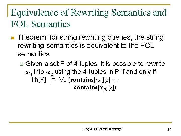 Equivalence of Rewriting Semantics and FOL Semantics n Theorem: for string rewriting queries, the