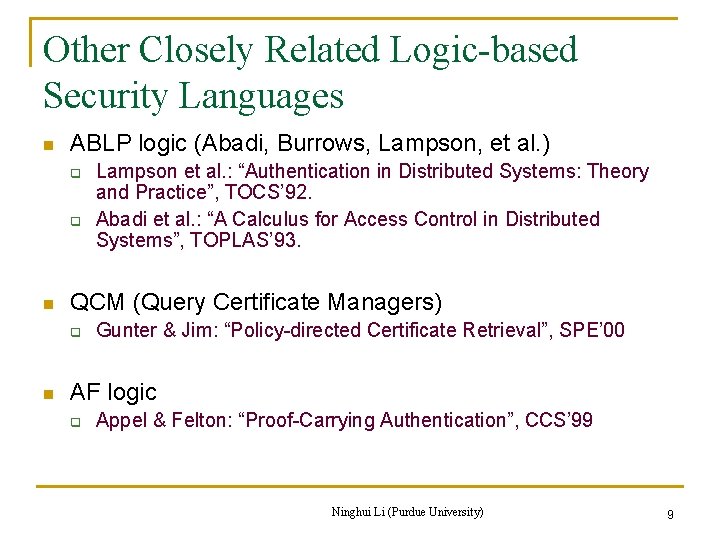 Other Closely Related Logic-based Security Languages n ABLP logic (Abadi, Burrows, Lampson, et al.