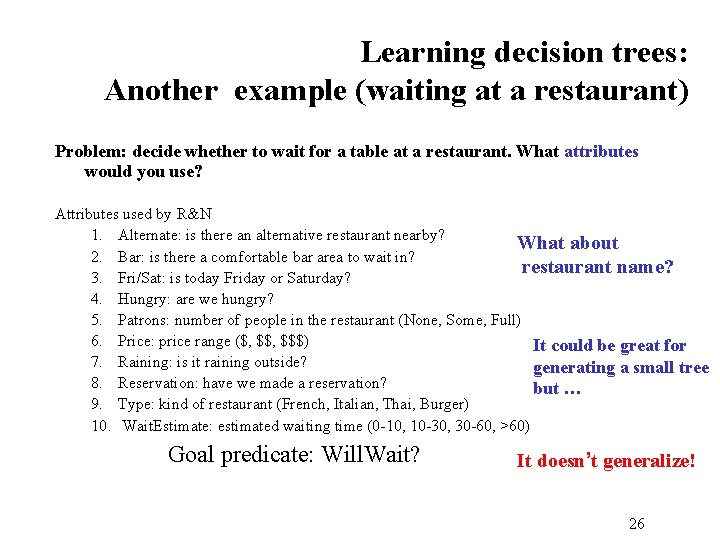 Learning decision trees: Another example (waiting at a restaurant) Problem: decide whether to wait