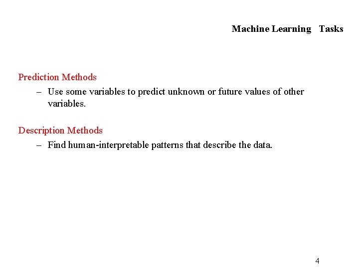 Machine Learning Tasks Prediction Methods – Use some variables to predict unknown or future