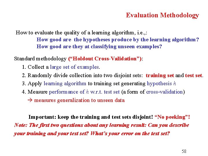 Evaluation Methodology How to evaluate the quality of a learning algorithm, i. e. ,