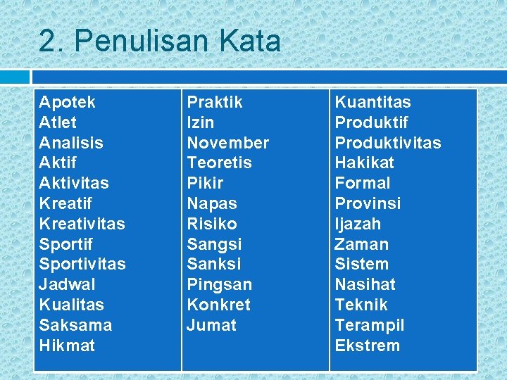 2. Penulisan Kata Apotek Atlet Analisis Aktif Aktivitas Kreatif Kreativitas Sportif Sportivitas Jadwal Kualitas