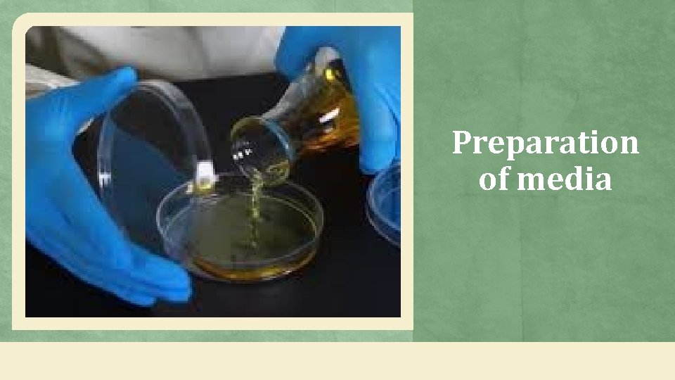 Preparation of media 