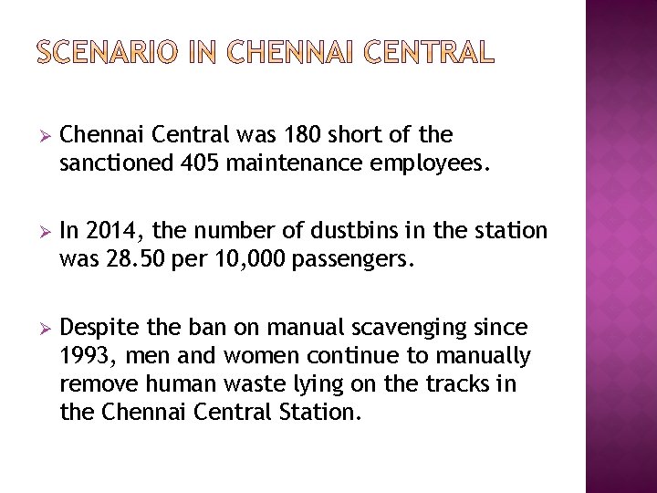 Ø Chennai Central was 180 short of the sanctioned 405 maintenance employees. Ø In