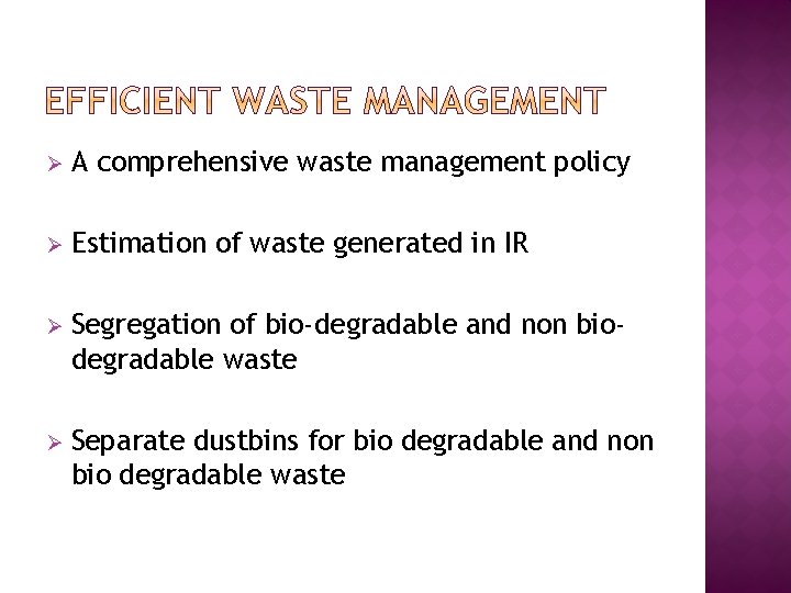 Ø A comprehensive waste management policy Ø Estimation of waste generated in IR Ø