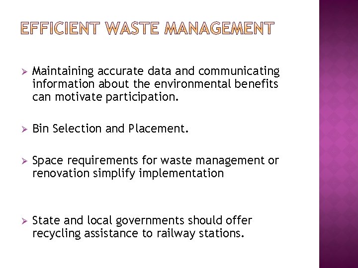 Ø Maintaining accurate data and communicating information about the environmental benefits can motivate participation.