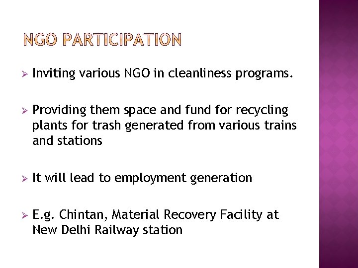 Ø Inviting various NGO in cleanliness programs. Ø Providing them space and fund for