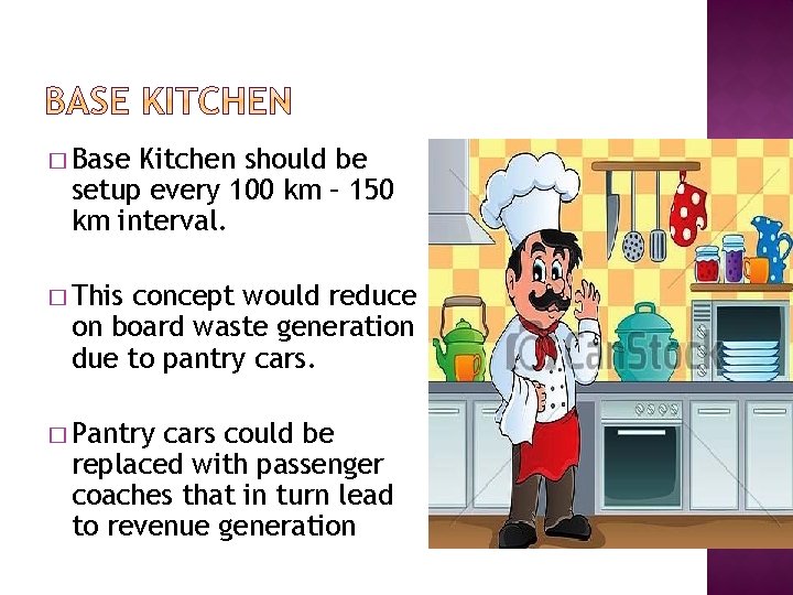 � Base Kitchen should be setup every 100 km – 150 km interval. �