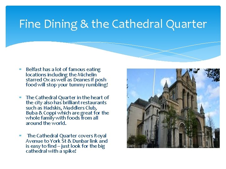 Fine Dining & the Cathedral Quarter Belfast has a lot of famous eating locations