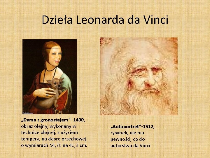 Dzieła Leonarda da Vinci „Dama z gronostajem”- 1490, obraz olejny, wykonany w technice olejnej,