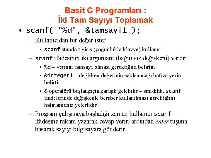 Basit C Programları : İki Tam Sayıyı Toplamak • scanf( "%d", &tamsayi 1 );