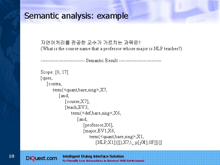 Semantic analysis: example 자연어처리를 전공한 교수가 가르치는 과목은? (What is the course name that