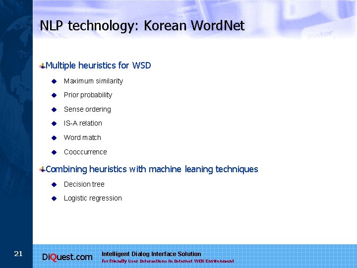 NLP technology: Korean Word. Net Multiple heuristics for WSD u Maximum similarity u Prior