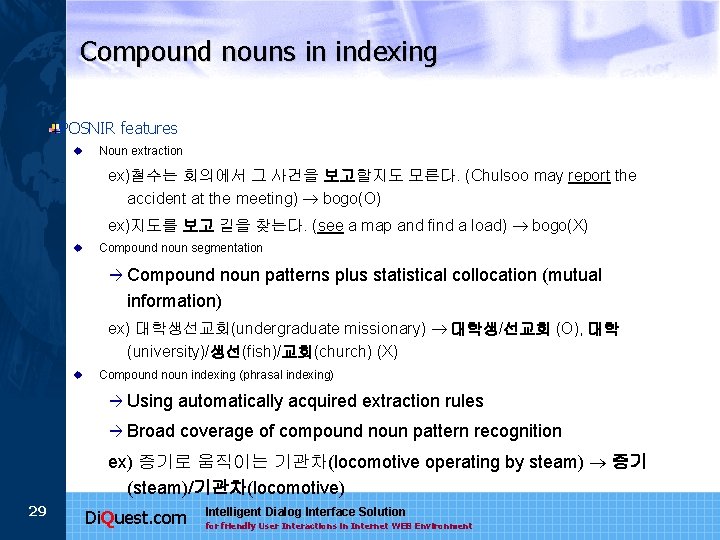 Compound nouns in indexing POSNIR features u Noun extraction ex)철수는 회의에서 그 사건을 보고할지도