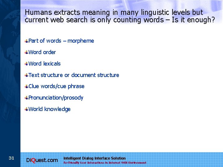 Humans extracts meaning in many linguistic levels but current web search is only counting