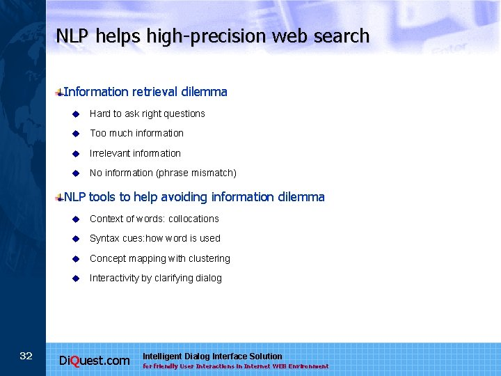 NLP helps high-precision web search Information retrieval dilemma u Hard to ask right questions