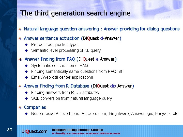 The third generation search engine Natural language question-answering : Answer-providing for dialog questions Answer
