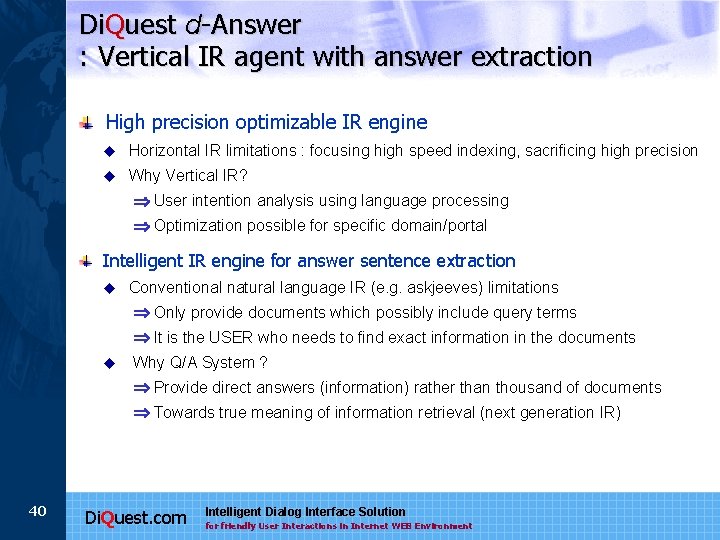 Di. Quest d-Answer : Vertical IR agent with answer extraction High precision optimizable IR
