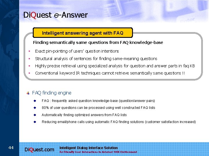 Di. Quest e-Answer Intelligent answering agent with FAQ Finding semantically same questions from FAQ