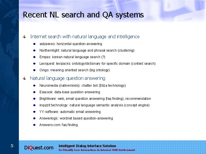 Recent NL search and QA systems Internet search with natural language and intelligence u