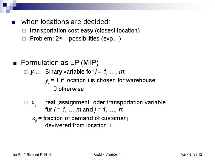 n when locations are decided: transportation cost easy (closest location) ¨ Problem: 2 m-1