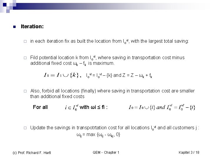 n Iteration: ¨ in each iteration fix as built the location from Iovl, with