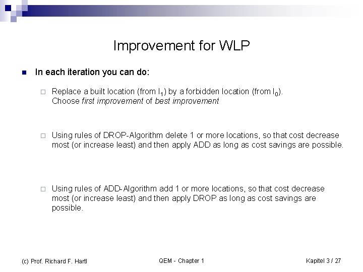 Improvement for WLP n In each iteration you can do: ¨ Replace a built