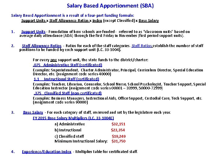 Salary Based Apportionment (SBA) Salary Based Apportionment is a result of a four-part funding