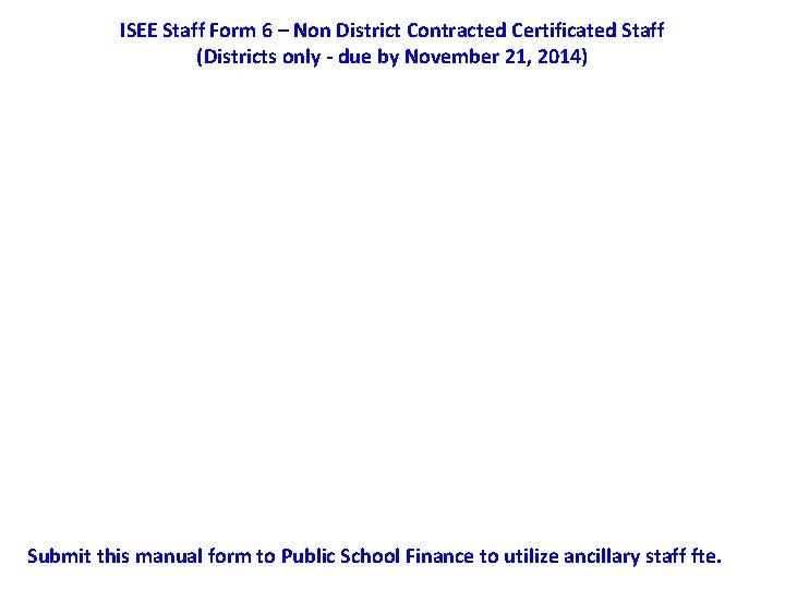 ISEE Staff Form 6 – Non District Contracted Certificated Staff (Districts only - due