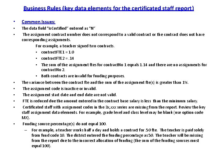 Business Rules (key data elements for the certificated staff report) • Common Issues: •