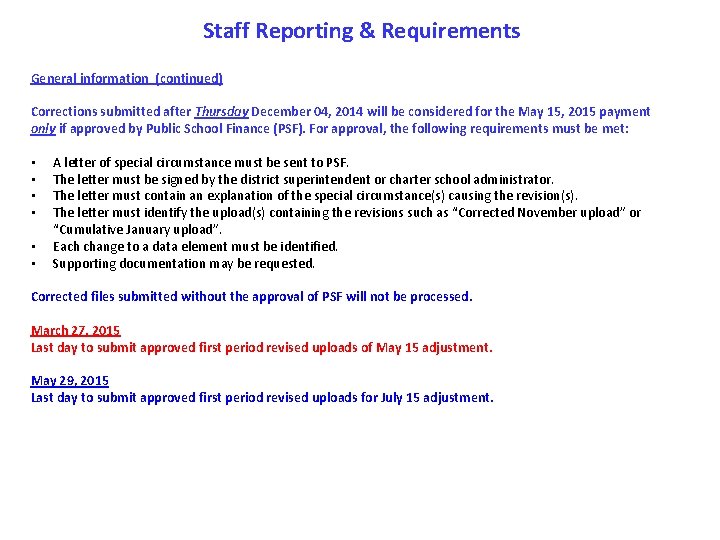 Staff Reporting & Requirements General information (continued) Corrections submitted after Thursday December 04, 2014