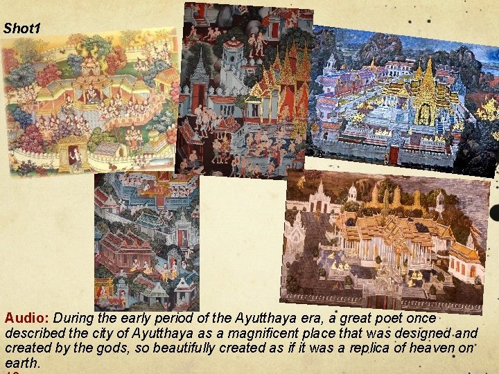 Shot 1 Audio: During the early period of the Ayutthaya era, a great poet