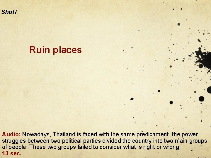 Shot 7 Ruin places Audio: Nowadays, Thailand is faced with the same predicament. the