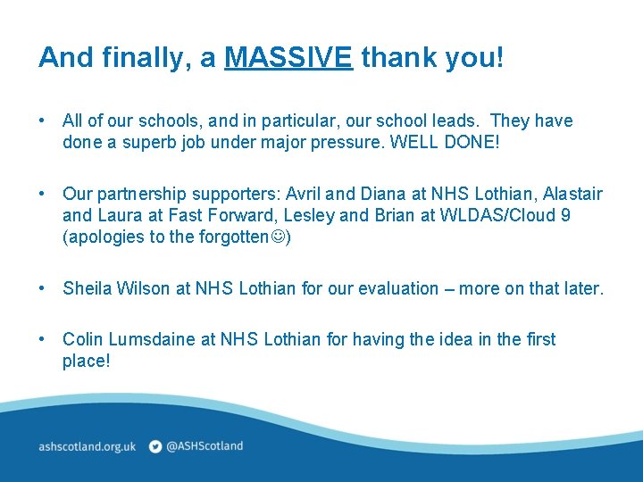 And finally, a MASSIVE thank you! • All of our schools, and in particular,