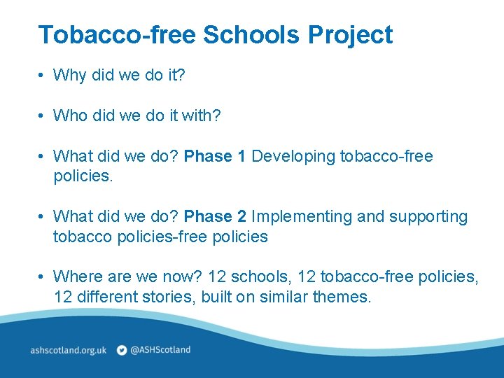 Tobacco-free Schools Project • Why did we do it? • Who did we do
