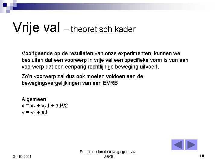 Vrije val – theoretisch kader Voortgaande op de resultaten van onze experimenten, kunnen we