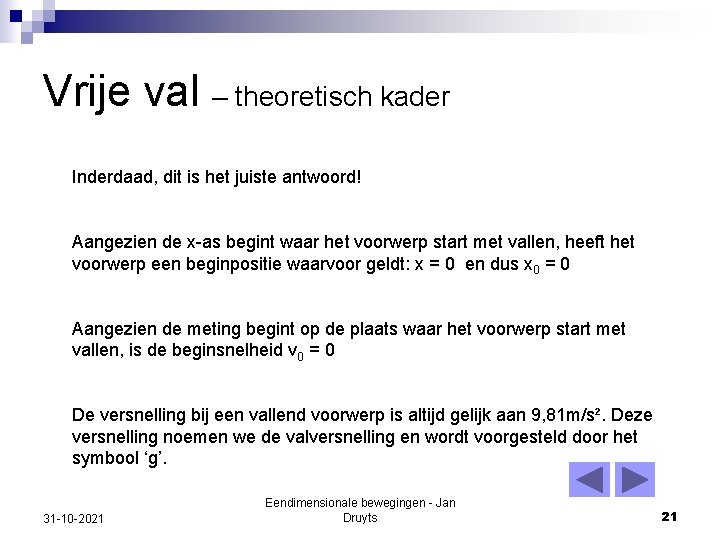 Vrije val – theoretisch kader Inderdaad, dit is het juiste antwoord! Aangezien de x-as