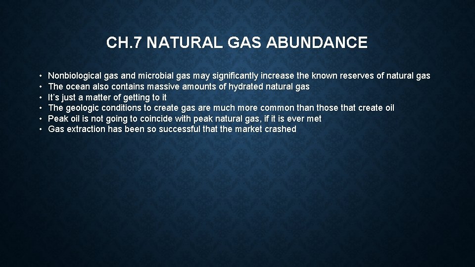 CH. 7 NATURAL GAS ABUNDANCE • • • Nonbiological gas and microbial gas may