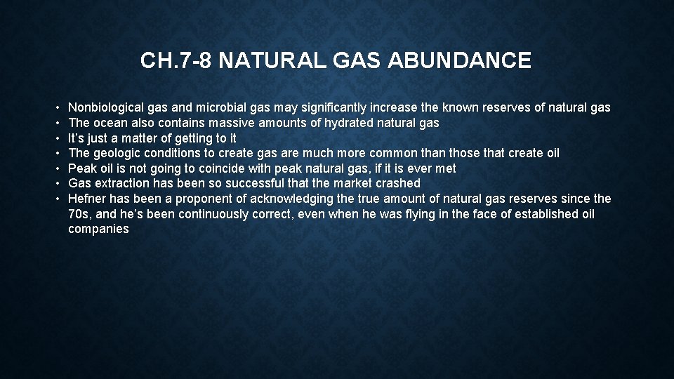 CH. 7 -8 NATURAL GAS ABUNDANCE • • Nonbiological gas and microbial gas may
