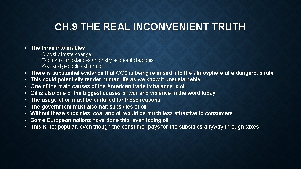 CH. 9 THE REAL INCONVENIENT TRUTH • The three intolerables: • Global climate change