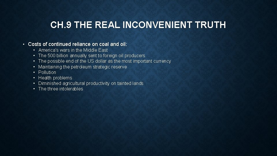 CH. 9 THE REAL INCONVENIENT TRUTH • Costs of continued reliance on coal and